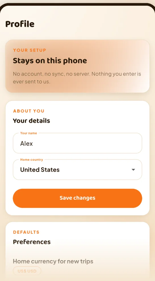 The profile screen stating &ldquo;Stays on this phone — no account, no sync, no server. Nothing you enter is ever sent to us.&rdquo;